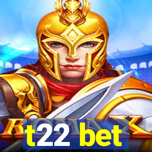 t22 bet